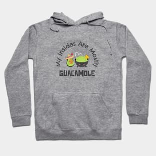 My Insides Are Mostly Guacamole Hoodie